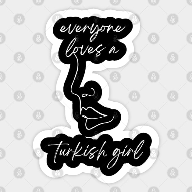 everyone loves a turkish girl Sticker by store anibar